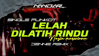 Funkot LELAH DILATIH RINDU (LDR) Nazia marwiana || By Dennie remix #fullhard