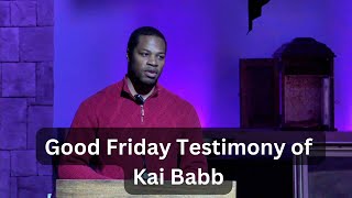 Good Friday Testimony of Kai Babb by Intercessor Church 30 views 1 month ago 8 minutes, 37 seconds