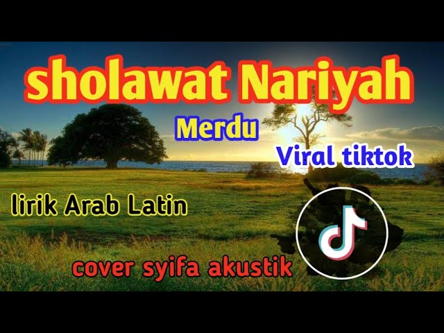 viral tiktok sholawat nariyah merdu Arab dan terjemahannya cover syifa akustik class=