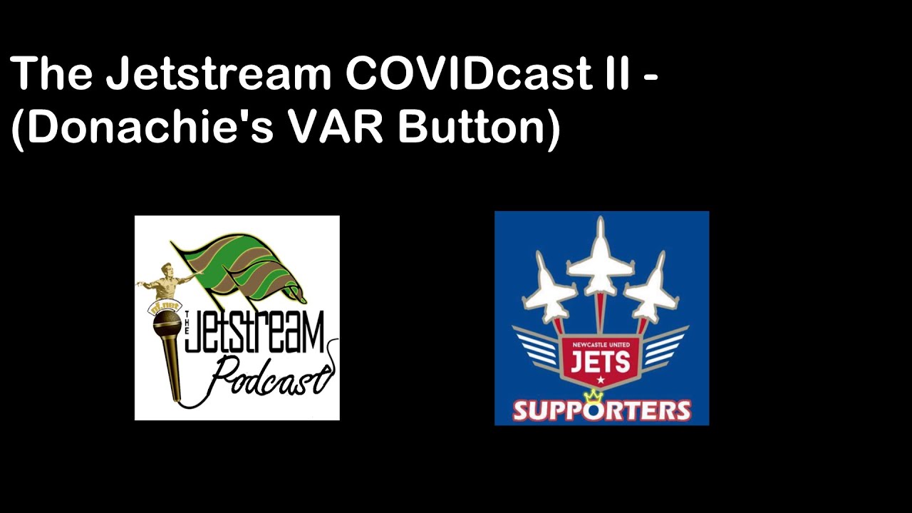 The Jetstream COVIDcast II - Donachie's VAR Button