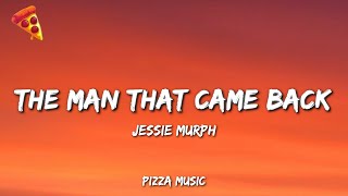 The Man That Came Back - Jessie Murph Lyrics