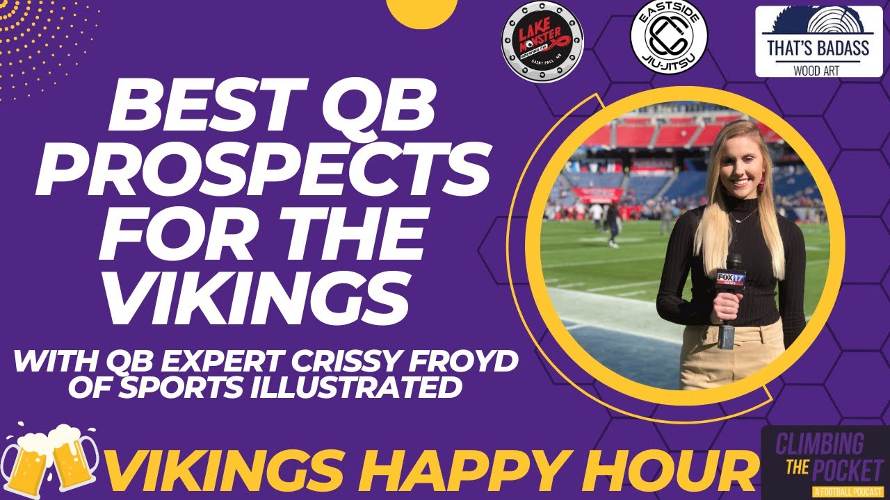Scouting the Minnesota Vikings' Next QB with Quarterback Expert Crissy Froyd of Sports Illustrated