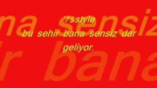 75Style - Bu Sehir Bana Sensiz Dar Geliyor.wmv