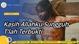 Video thumbnail of "Kasih Allahku Sungguh T'lah Terbukti"