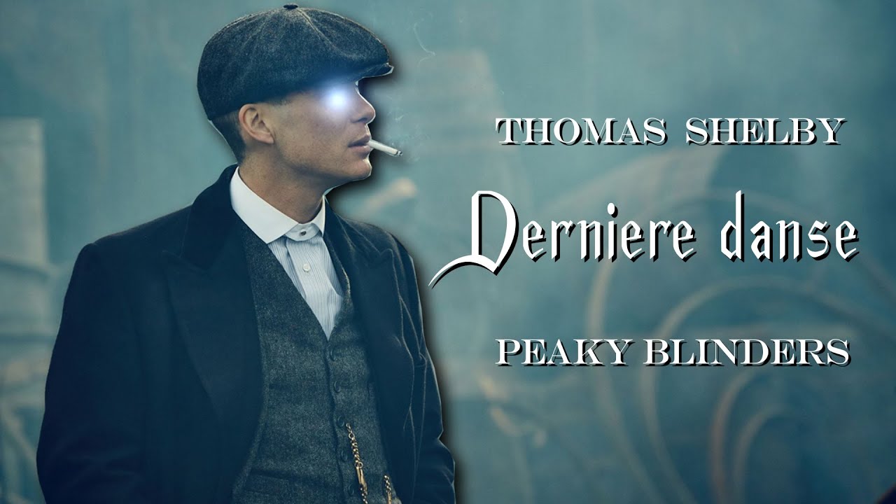 Thomas Shelby Edit - Peaky Blinders // Dernière danse
