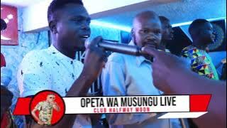 OPETA WA MUSUNGU LIVE PERFOMANCE IN HALFWAY MOON MISIKHU, KENYA 2/10/2021.feat Pius Wafula(PART ONE)