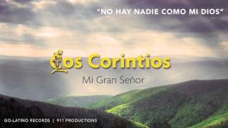 Video thumbnail of "NO HAY NADIE COMO MI DIOS   Los Corintios"