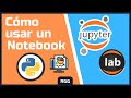 Cómo usar JUPYTER NOTEBOOK 📝 qué es JUPYTERLAB  [Curso Python Data Science Español]