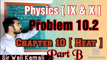 Easy way to solve Numerical |Problem 10.2| |Heat| chapter :10 Physics 9-10 By: Sir Wali Kamali