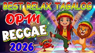 BEST CHILL REGGAE OPM HITS 2026 🌈🎵 NONSTOP LOVE PLAYLIST 2026