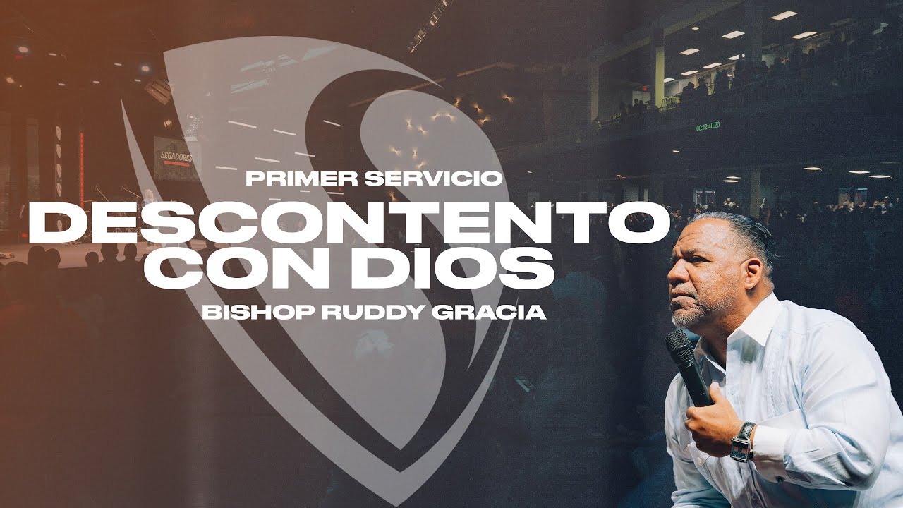 Descontento con Dios | Primer Servicio con Bishop Ruddy Gracia - YouTube