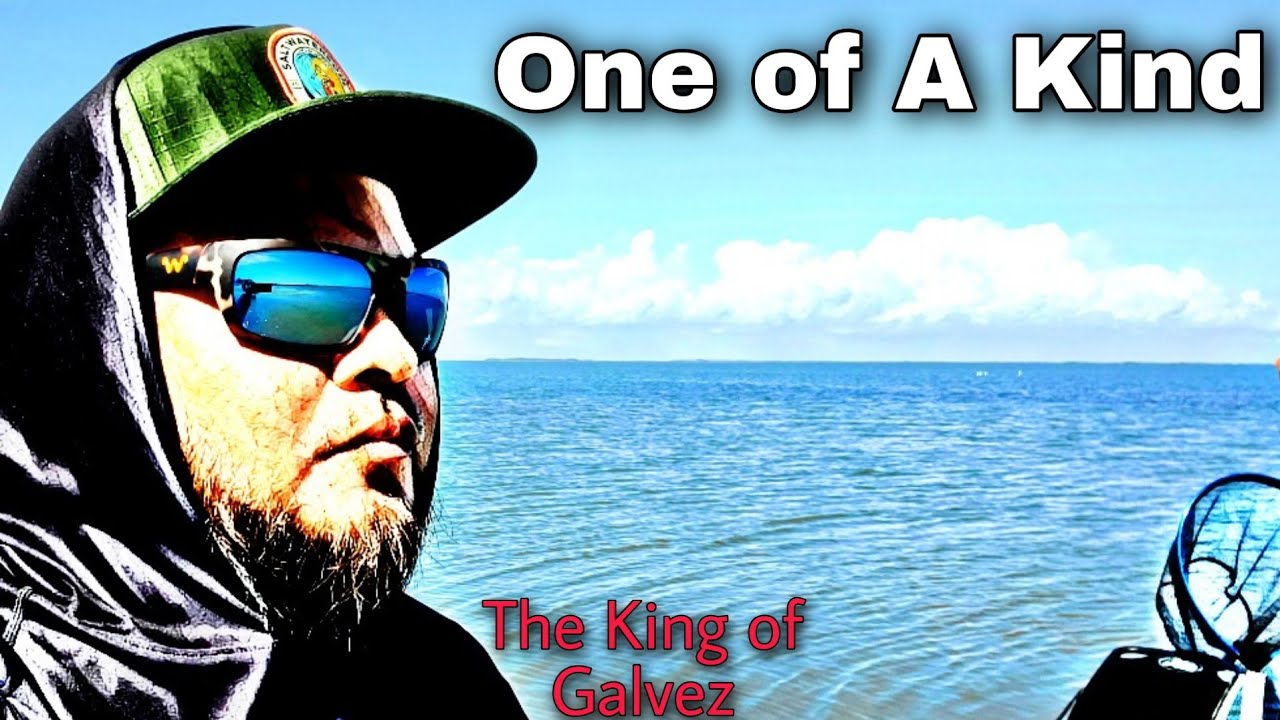 One of A Kind Fishing  The King of Galvez 
