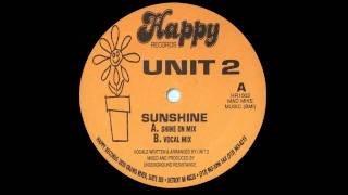Video thumbnail of "UNIT 2 - Sunshine (Shine on mix)"
