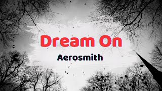 Aerosmith ~ Dream On (Lyrics)