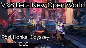 Honkai Impact 3 V3.8 Beta "Post Honkai Odyssey" New Open World DLC Part 1 "The Aftermath"