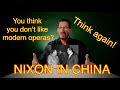 Nixon in china  a brilliant modern opera by john adams