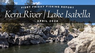 Kern River Lake Isabella Fishing Report - April 2024