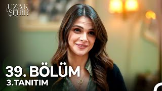 Uzak Şehir 39. Bölüm 3. Tanıtım Benim Seni Beklediğim Gibi...
