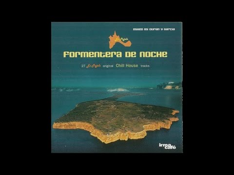 Original Chill House Tracks Formentera De Noche Es Pujols 2 Hours MIXED Balearic Lounge Deep HQ