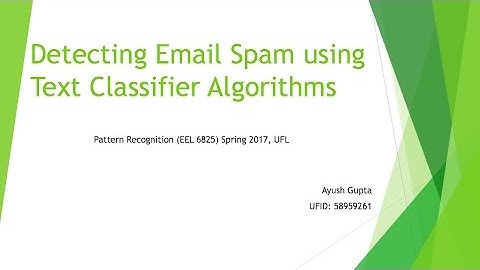 EEL6825 Pattern Recognition, Detecting Email Spam using Text Classifier Algorithms