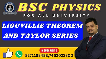 LIOUVILLIE THEOREM AND TAYLOR SERIES | BSC PHYSICS |
