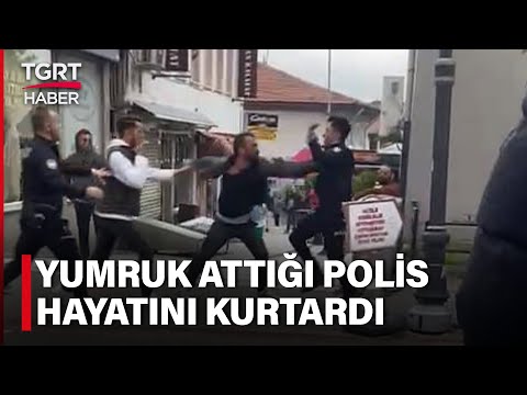 Kendisini Kavgadan Ayıran Polise Yumruk Attı Halkın Elinden Yine O Polis Kurtardı - TGRT Haber