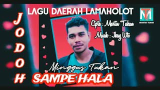 LAGU DAERAH LAMAHOLOT TERBARU // JODOH SAMPE HALA // OVL // MINGGUS TUKAN