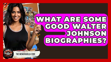 What Are Some Good Walter Johnson Biographies? - The Memorabilia Zone