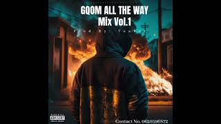 Gqom All The Way Mixtape Vol.1 - Teabos (Zibonele FM Full Mix)💃🔥😤🚜