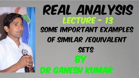 Lecture - 13 - Some important Examples of Similar /Equivalent Sets