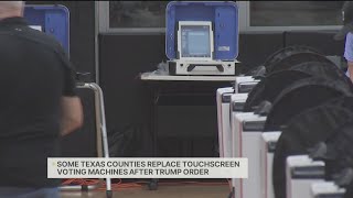 Some Texas counties replace touchscreen voting machines after Trump order