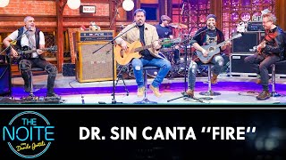 Dr. Sin canta ‘‘Fire‘‘ | The Noite (09/11/22)