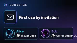 CONVERGE by invitation: Claude Code invites, GitHub Copilot CLI joins