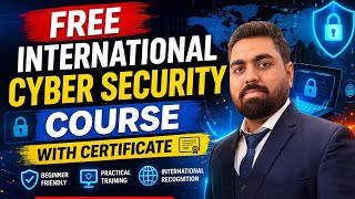 FREE INTERNATIONAL CYBER SECURITY COURSE 