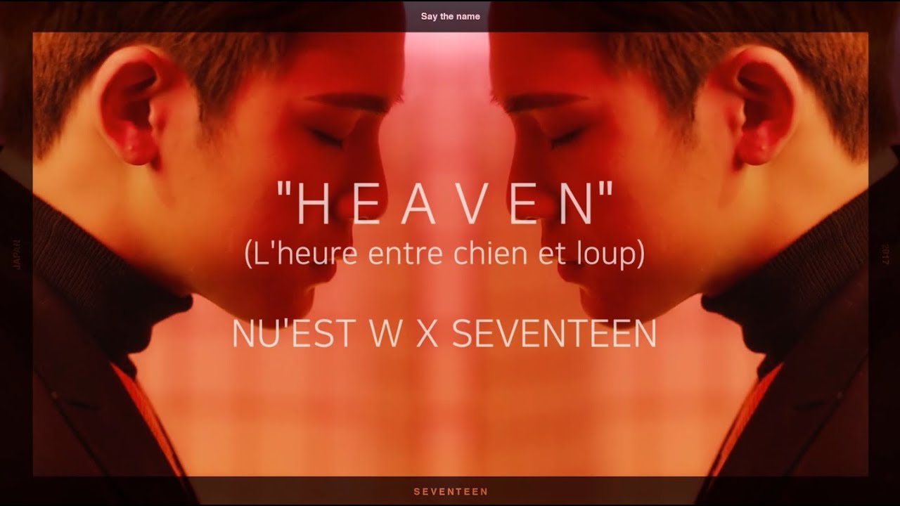 [뉴이스트W X 세븐틴] NU'EST W X SEVENTEEN - HEAVEN MV
