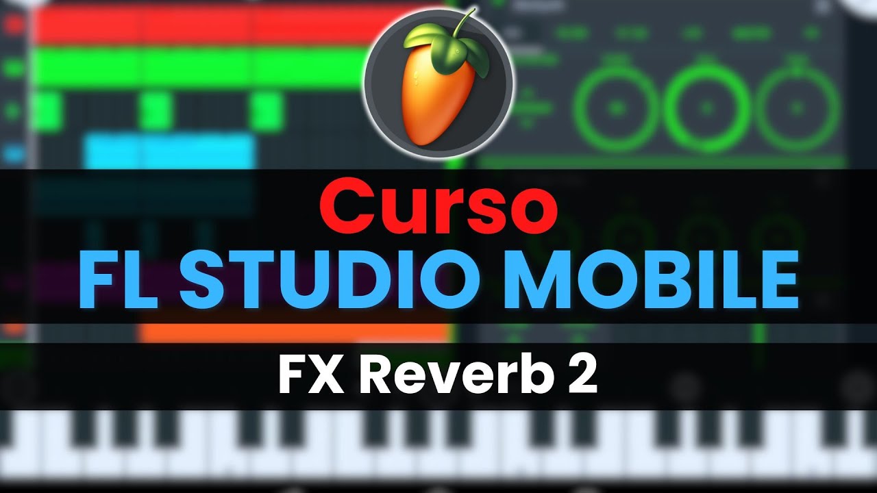 🥭Curso FL STUDIO MOBILE - 14: Reverb 2 [Curso Completo] - Tutorial ...