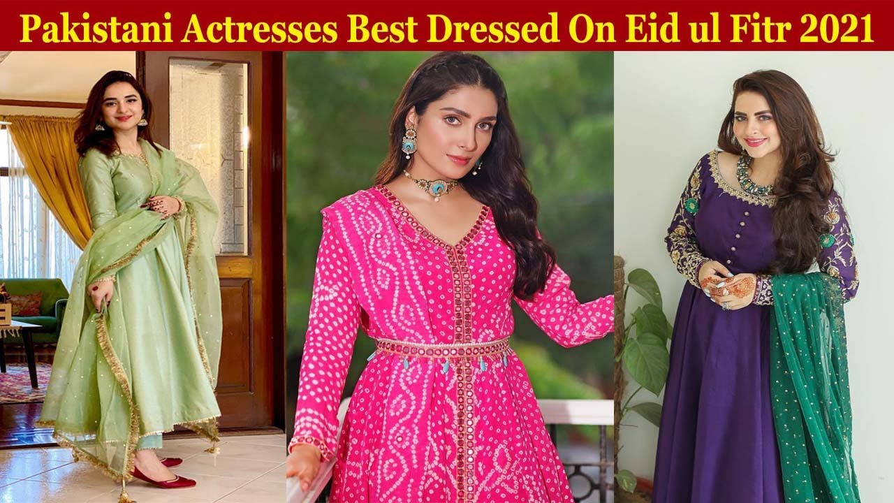 Pakistani Actresses Best Dressed On Eid ul Fitr 2021
