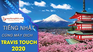 Máy Phiên Dịch Tiếng NHẬT BẢN - Máy Dịch Ngôn Ngữ Cầm Tay TRAVIS TOUCH GO | Máy Thông Dịch .Com