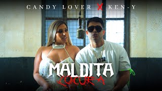 Candy Lover, Ken-Y - Maldita Locura (Official Video)