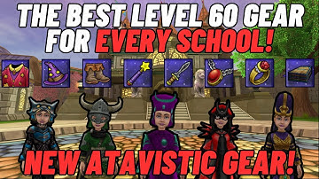 Wizard101| The ULTIMATE Level 60 Gear Guide For EVERY School! (NEW Atavistic Update)