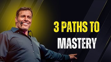 The 3 Paths to Mastery | How to Achieve Anything in Life | Tonny Robbins Motivation