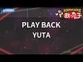 【カラオケ】PLAY BACK/YUTA