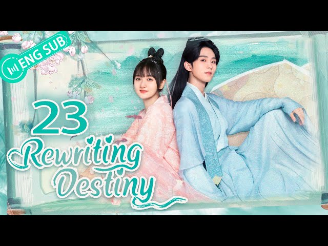 [ENG SUB] Rewriting Destiny 23(Dong Siyi, Li Geyang)|二十四味暖