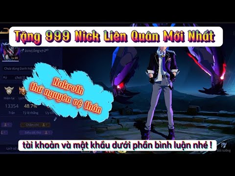 Tặng Nick Liên Quân Miễn Phí Mới Nhất 2022 | Xem Chậm Vẫn Có Nick Nhé