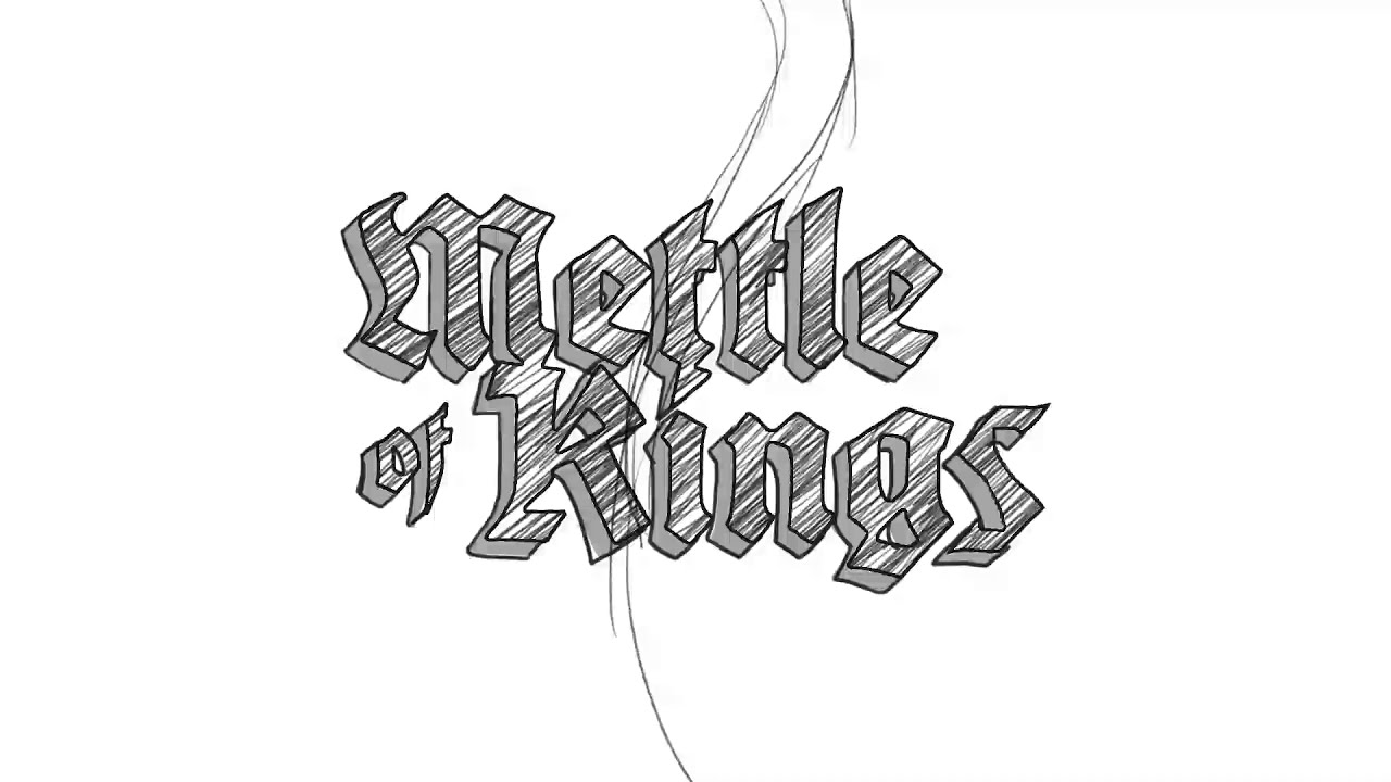 Mettle Of Kings Rough Draft Youtube 