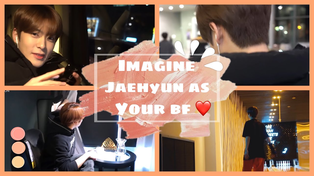 [ENG/IDN] Imagine NCT Jung Jaehyun as Your Boyfriend 💚💚❤️