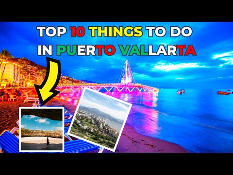 Top 10 Best Things To Do In Puerto Vallarta Mexico Travel Tips Guide