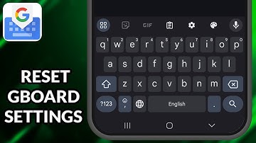 How To Reset Gboard Settings