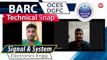 Signal & System Technical Snap Interview for BARC, OCES DGFC | Electronics Engg. |  YourPedia