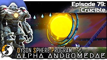 DYSON SPHERE PROGRAM — Alpha Andromedae 79 | Jan 2023 Update Gameplay - Crucible